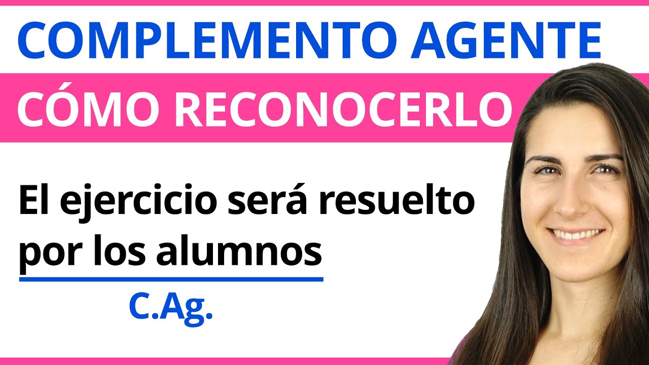 Complemento AGENTE 🟠 Qu&eacute; es y C&oacute;mo reconocerlo
