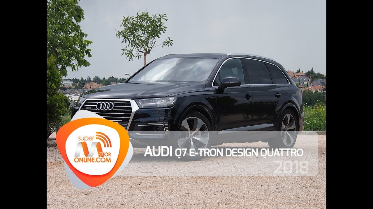 Audi Q7 e tron 2018 / Al volante / Prueba dinámica / Review / Supermotoronline.com