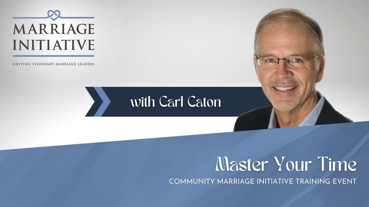 Master Your Time [Marriage Initiative Training Event]
