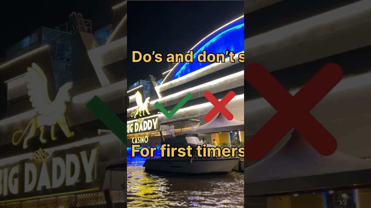 Do&rsquo;s and don&rsquo;ts for first timers in big daddy cruise casino,panjim goa #bigdaddy #casino