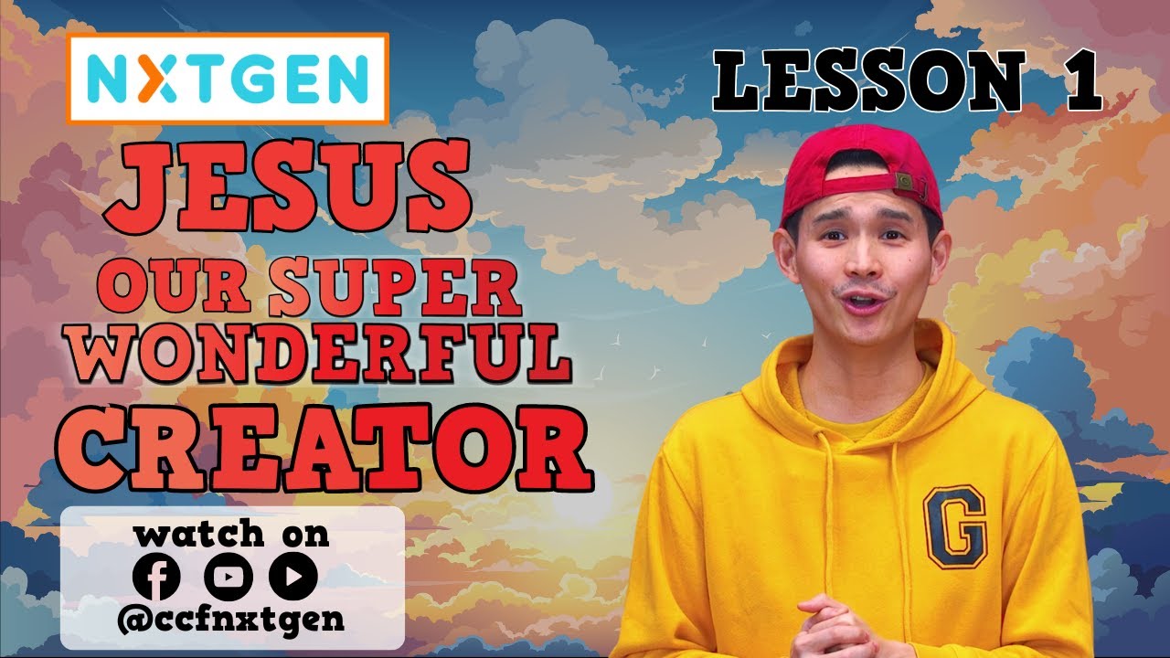 The Super Wonderful God [BL1] Jesus, our Super Wonderful Creator | NXTGEN Live