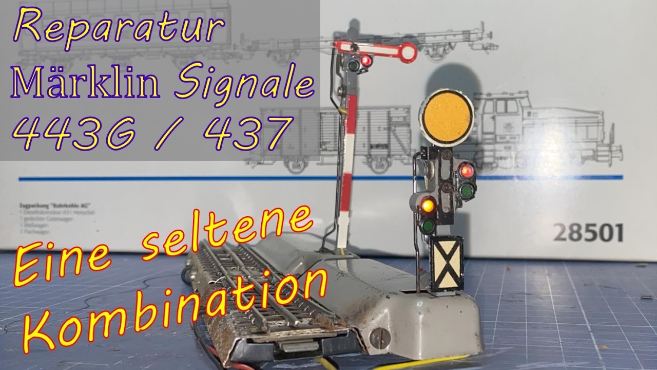 Reparatur der Märklin Signale 443 G und 437