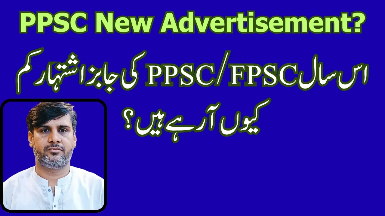 PPSC & FPSC New Jobs advertisement | New advertisement status | Reasons for delayed advertisements |