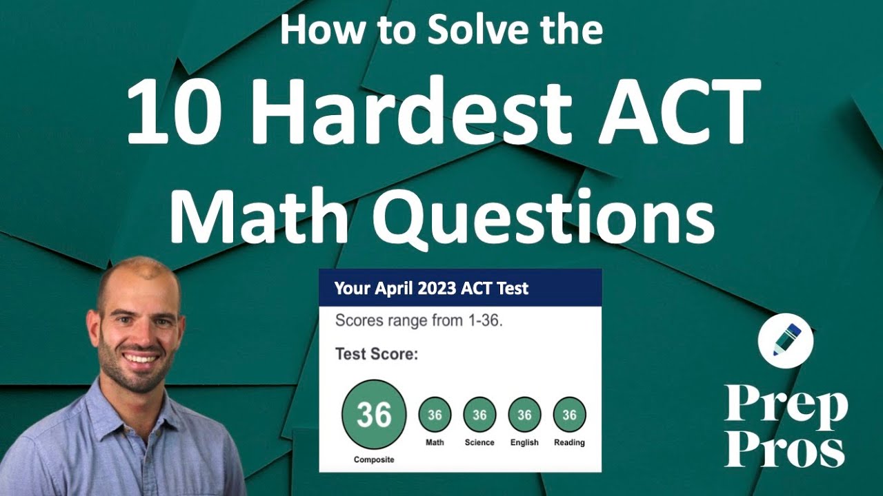 PrepPros' 10 Hardest ACT Math Questions of 2024-2025