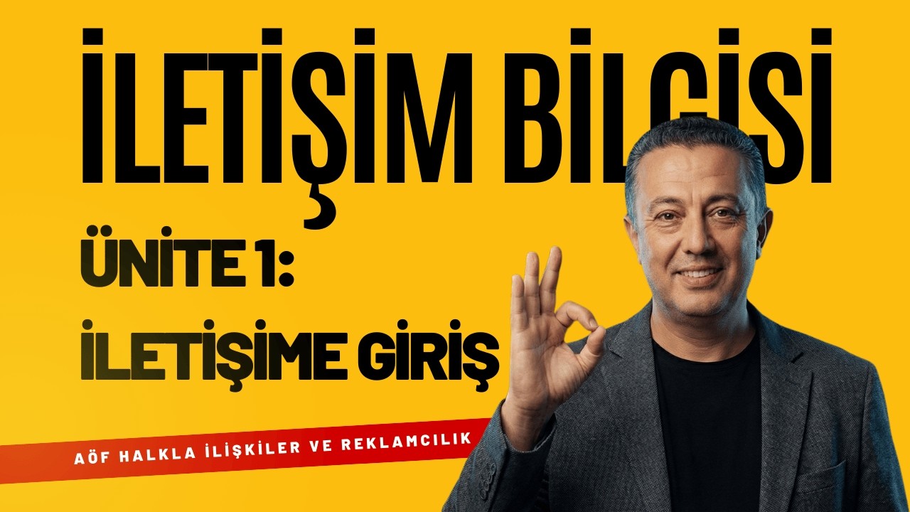 Ünite 1: İletişime Giriş / İletişim Teorileri | AÖF İletişim Bilgisi Dersi Özeti