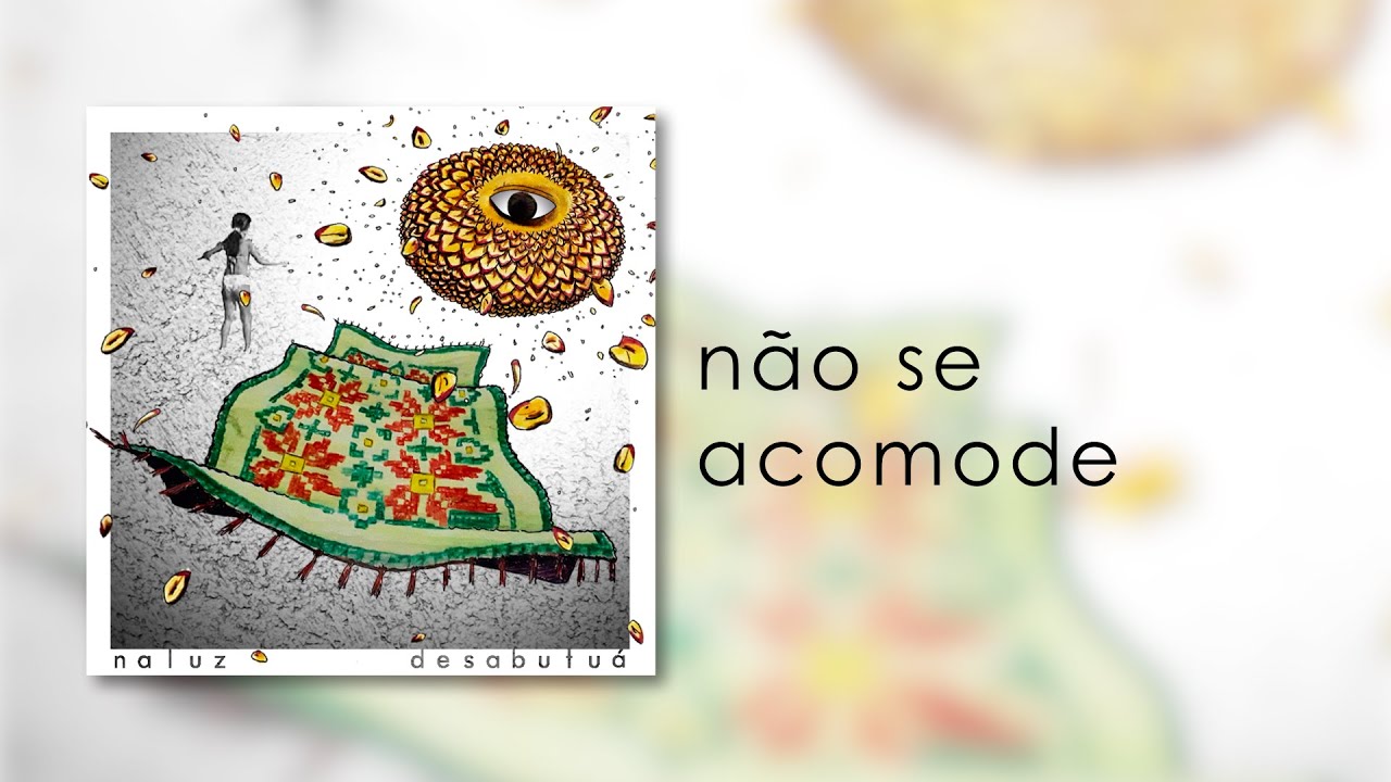 Naluz - N&atilde;o se acomode - feat. Gabriel Filpi (&Aacute;udio)