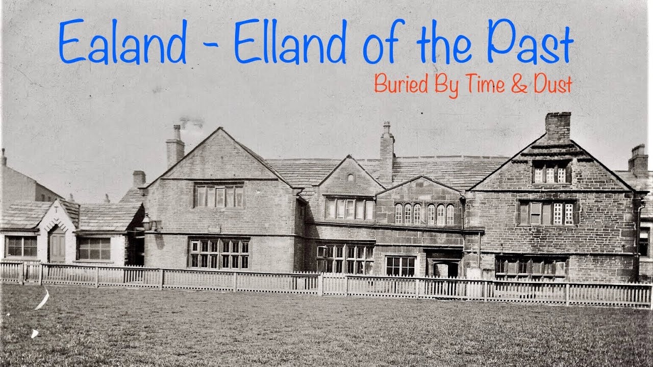 Ealand -  Elland of the Past.