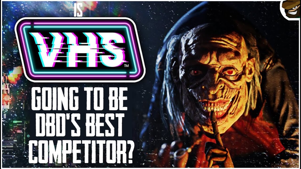 Is VHS the competition DBD needs? VHS / DBD Discussion