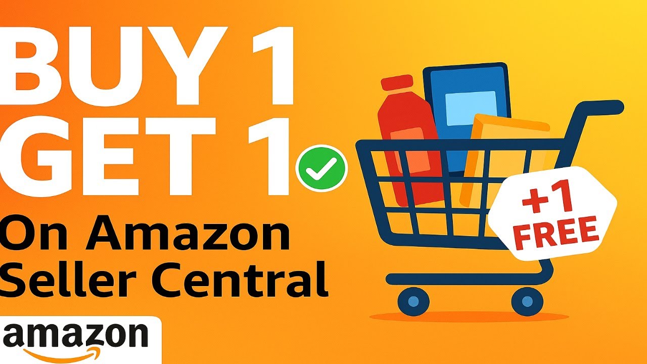 &ldquo;How to Create a Buy 1 Get 1 Offer on Amazon Seller Central (Step-by-Step Tutorial)&rdquo;