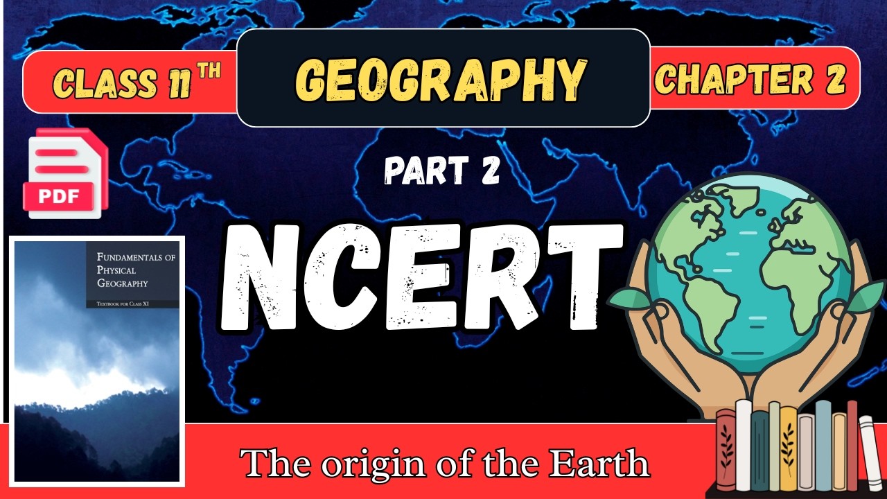 Class 11 | Chapter 2| part 2 | the origin of the earth| | NCERT chapter Explanation  | #ncert