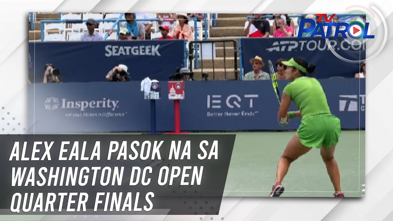 Алекс Эала вышла в четвертьфинал турнира Washington DC Open | TV Patrol