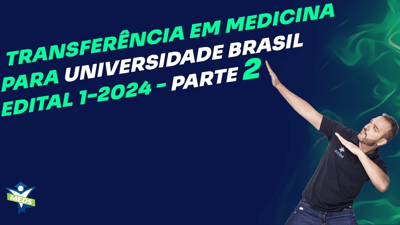 Transferência em medicina para Universidade Brasil - edital 1-2024 - Parte 2