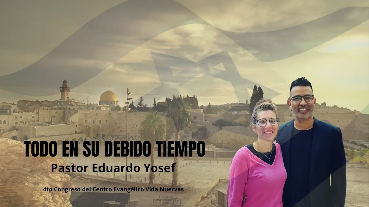 Todo a su debido tiempo, por el pastor Eduardo Yosef