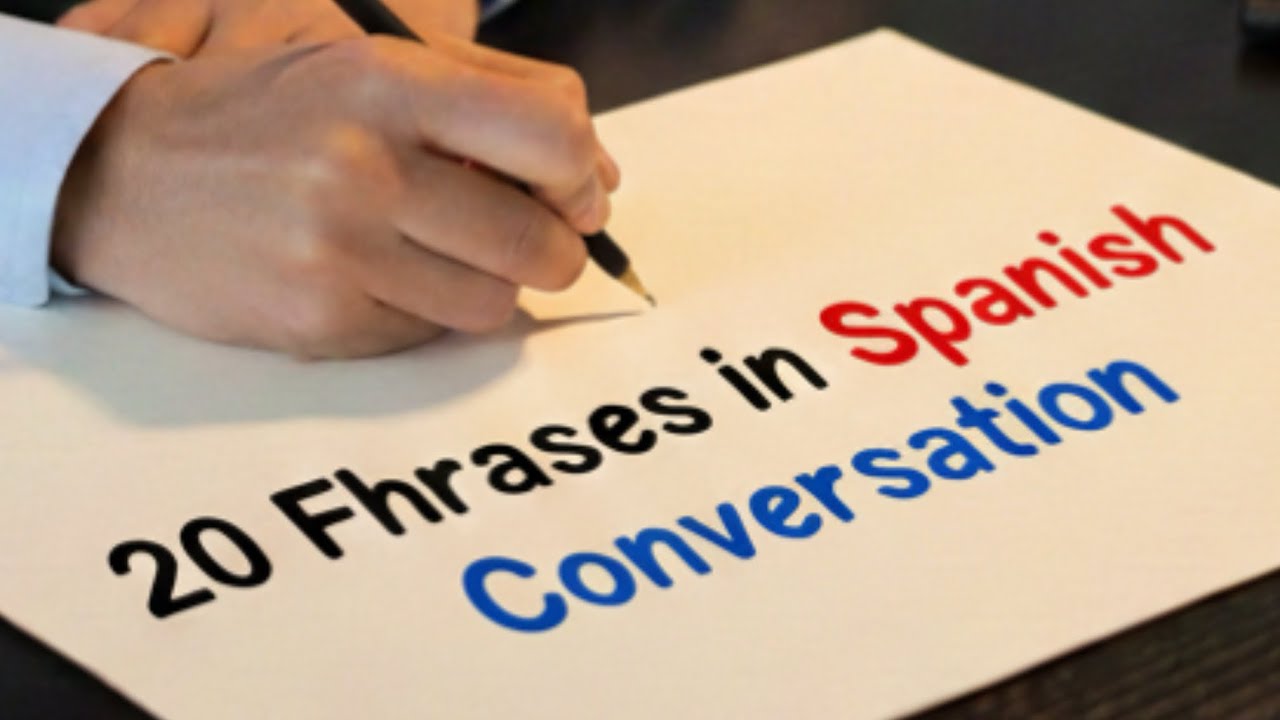 20 phrases for speaking Spanish in natural conversations