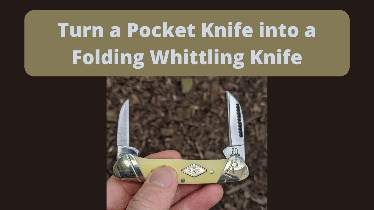 How to Turn a Pocket Knife into a Folding Whittling Knife for Wood Carving