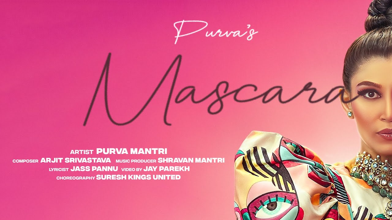 MASCARA | Official Music Video | Purva Mantri