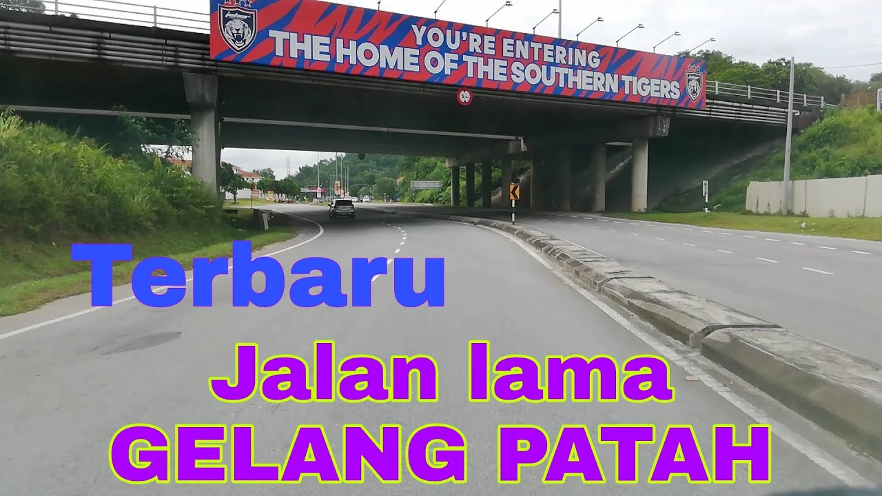 PERJALANAN DARI GELANG PATAH JOHOR BAHRU || MELALUI JALAN GELANG PATAH LAMA