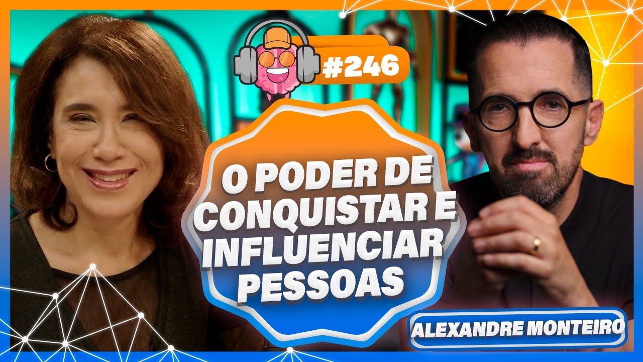 ALEXANDRE MONTEIRO (O PODER DE CONQUISTAR E INFLUENCIAR PESSOAS) - PODPEOPLE #246
