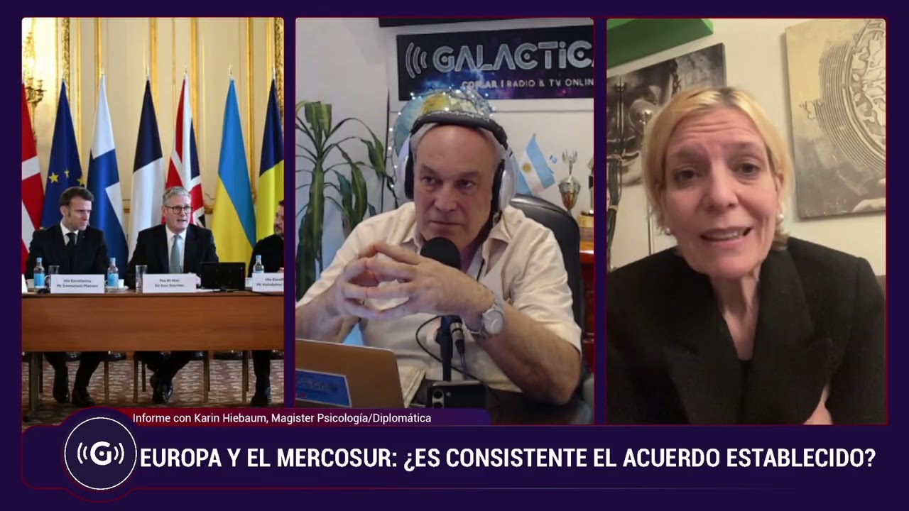 Europa-Mercosur: ¿Es consistente el acuerdo? -Con Karin Hiebaum, Magister Psicología/Diplomática