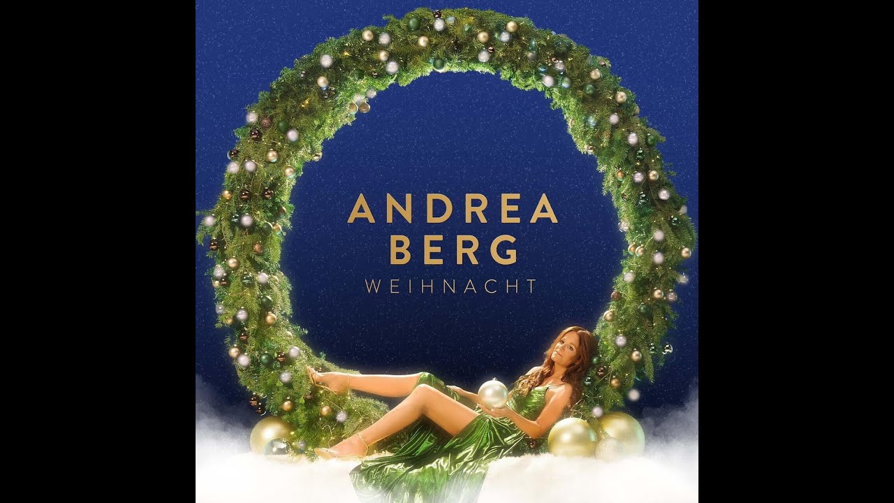 Andrea Berg - Still, still, still, weils Kindlein schlafen will