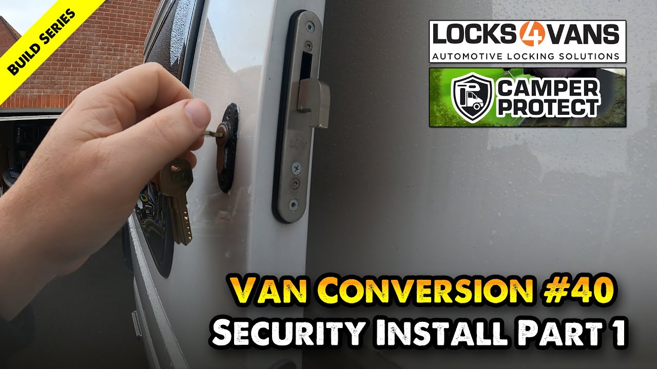 Security on a self build campervan Citroen Relay / Ducato / Boxer / Promaster