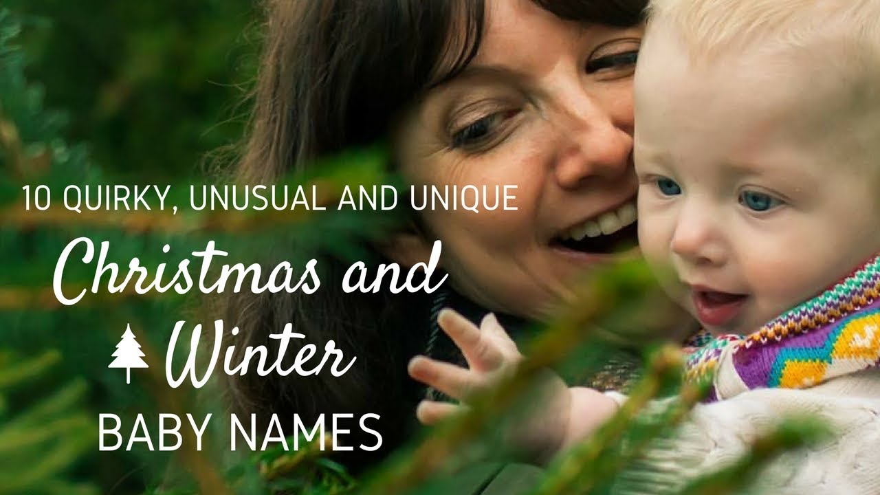 QUIRKY UNIQUE RARE CHRISTMAS | WINTER BABY NAMES | Bex Massey