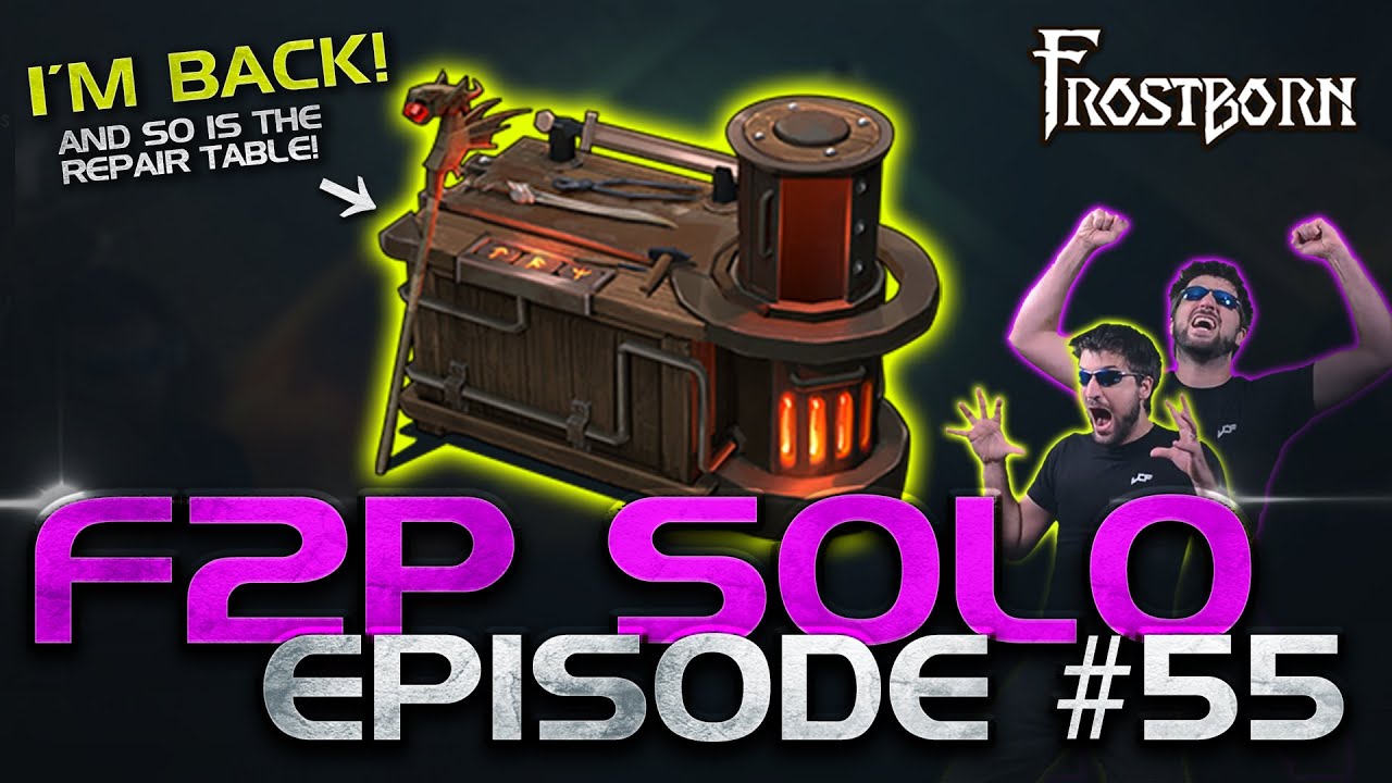 I HAVE RETURNED!! Global, Repair Table and so much more! Frostborn F2P Solo Series. Ep. 55 - JCF