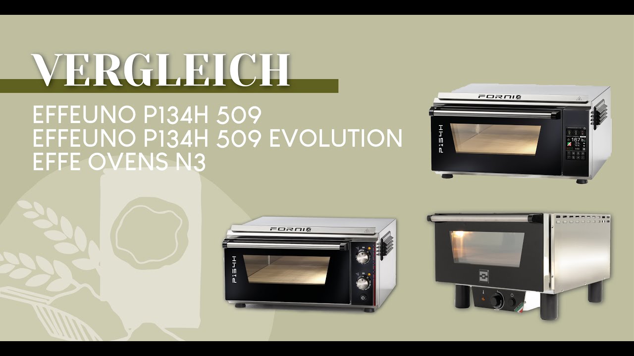 VERGLEICH: Effeuno P134H 509 vs. Effeuno P134H 509 Evolution vs. EFFE Ovens N3