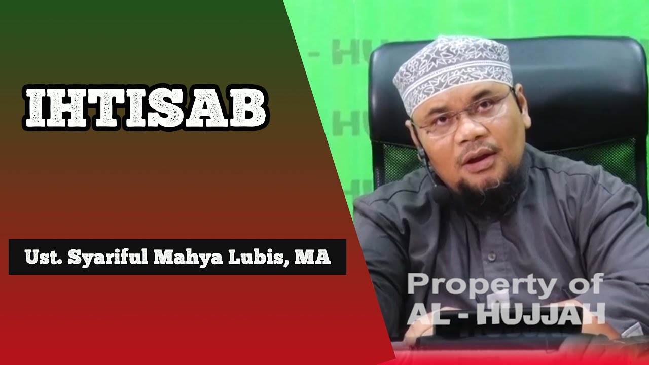 IHTISAB || Ust. Syariful Mahya Lubis, MA