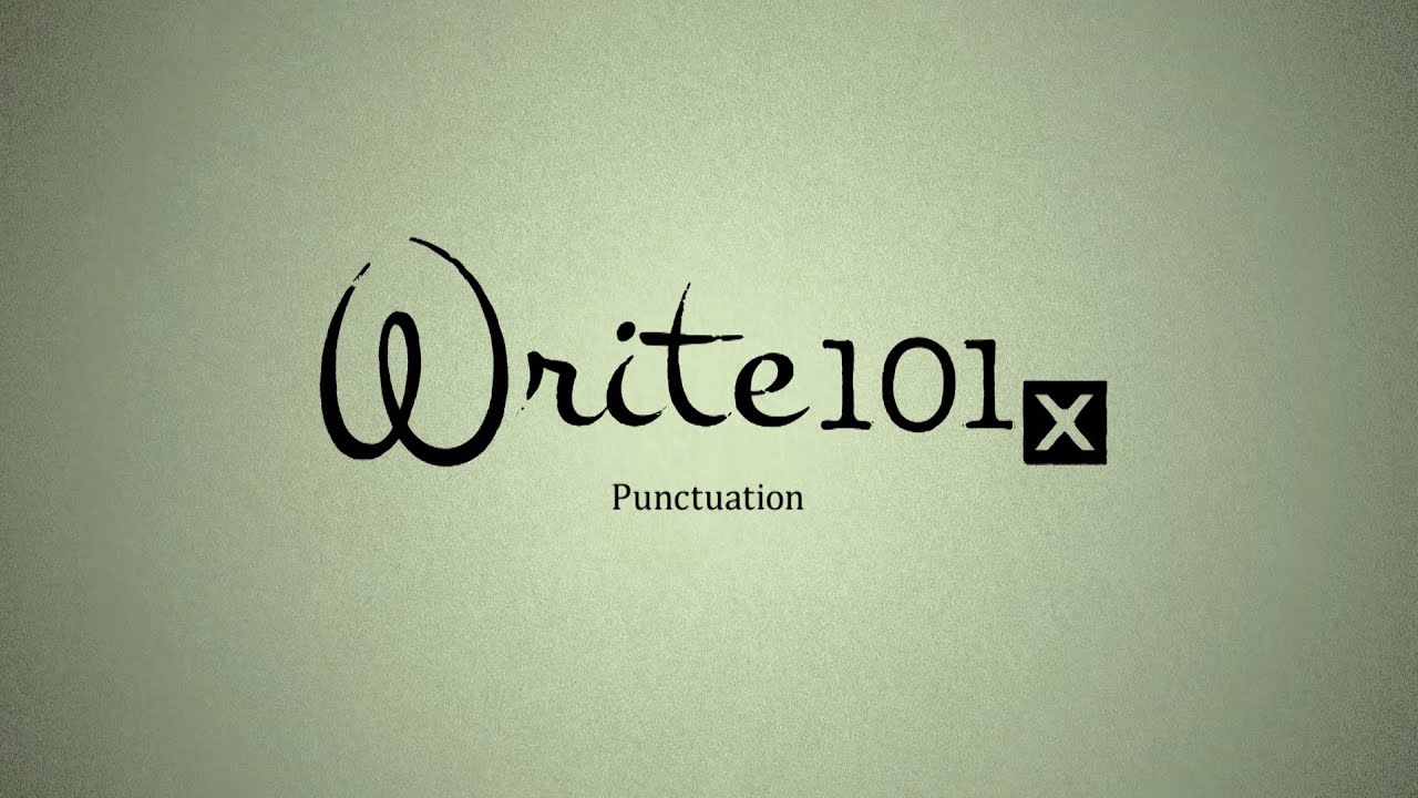 UQx WRITE101x 8.1.1.1 Punctuation
