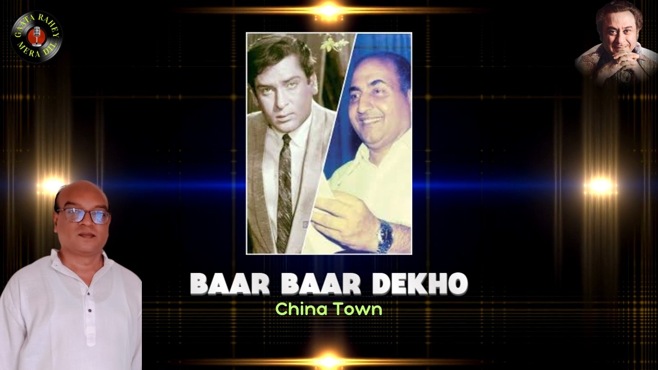Baar Baar Dekho | Cover Song | Mohammed Rafi | China Town | Old Hindi Classic