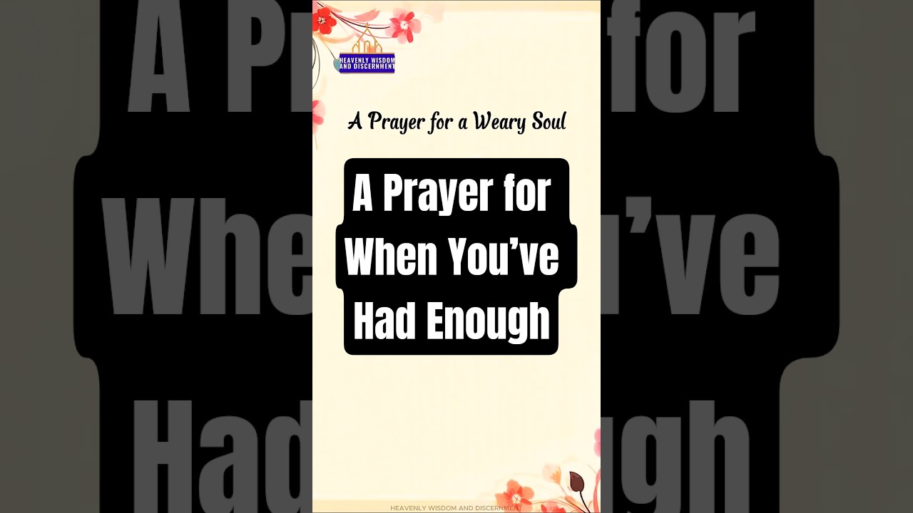 Heavy Heart, Tired Soul? &mdash; Pray This Now 💔