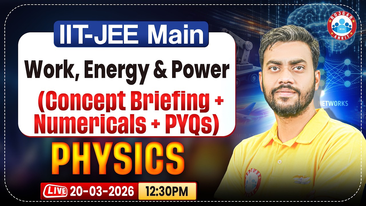 JEE Mains 2026 Physics | Work, Energy & Power | Concepts + Numericals + PYQs | Day 2 | IIT JEE Mains