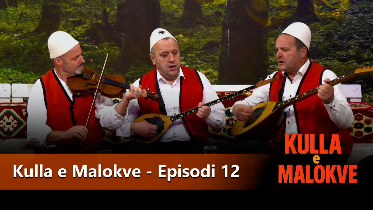 Kulla e Malokve - Emision muzikor folklor - Ep. 12