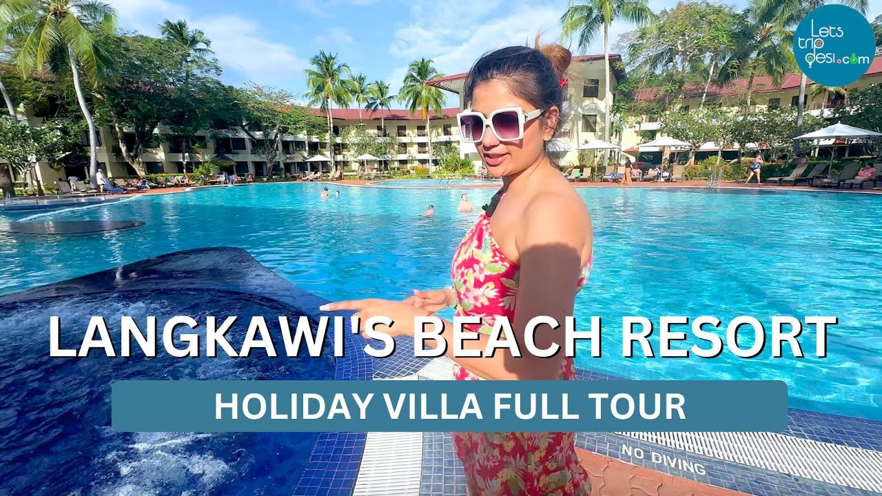 Langkawi Holiday Villa Resort & Stunning Beaches of Malaysia