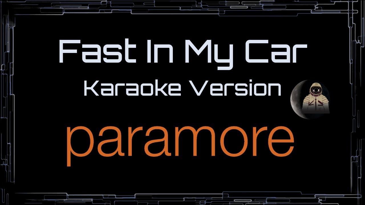 Paramore • Fast In My Car (CC Karaoke / Instrumental)