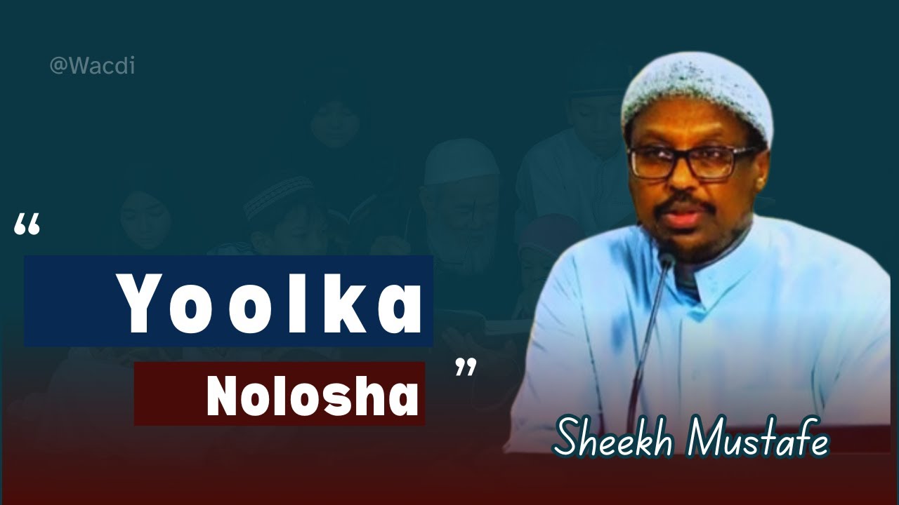 Yoolka Nolosha | Dhiirigalin | Sh Mustafa