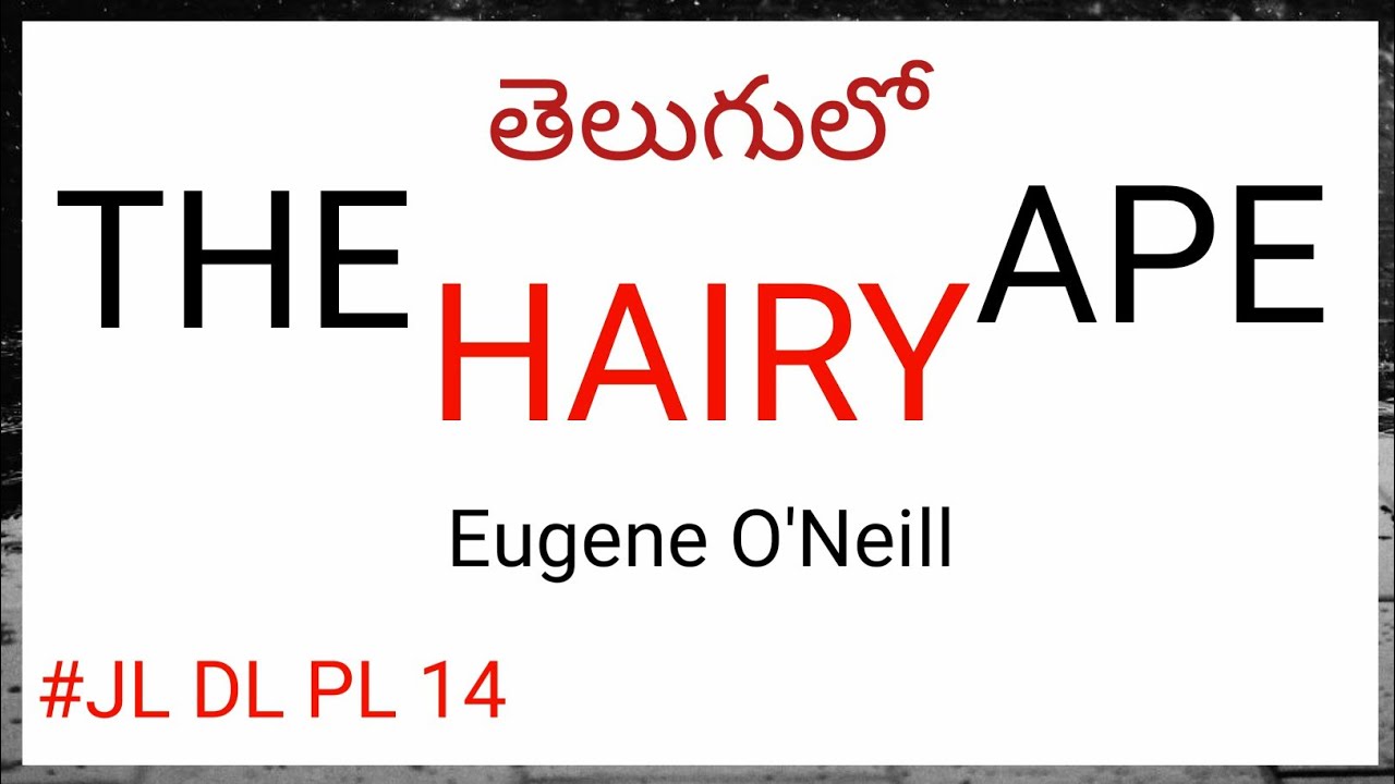 The Hairy Ape by Eugene O'Neill summary in Telugu