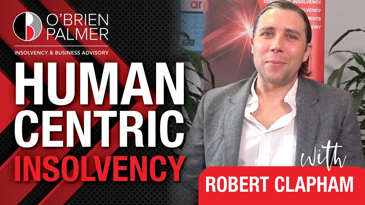 Human Centric Insolvency - with Robert Clapham, Senior Manager, O'Brien Palmer #insolvency #business