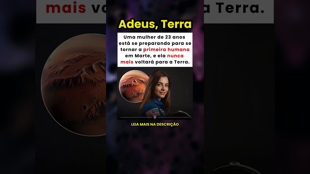 Ela Tem 23 Anos e Ser&aacute; a Primeira Humana em Marte Sem Volta 🚀