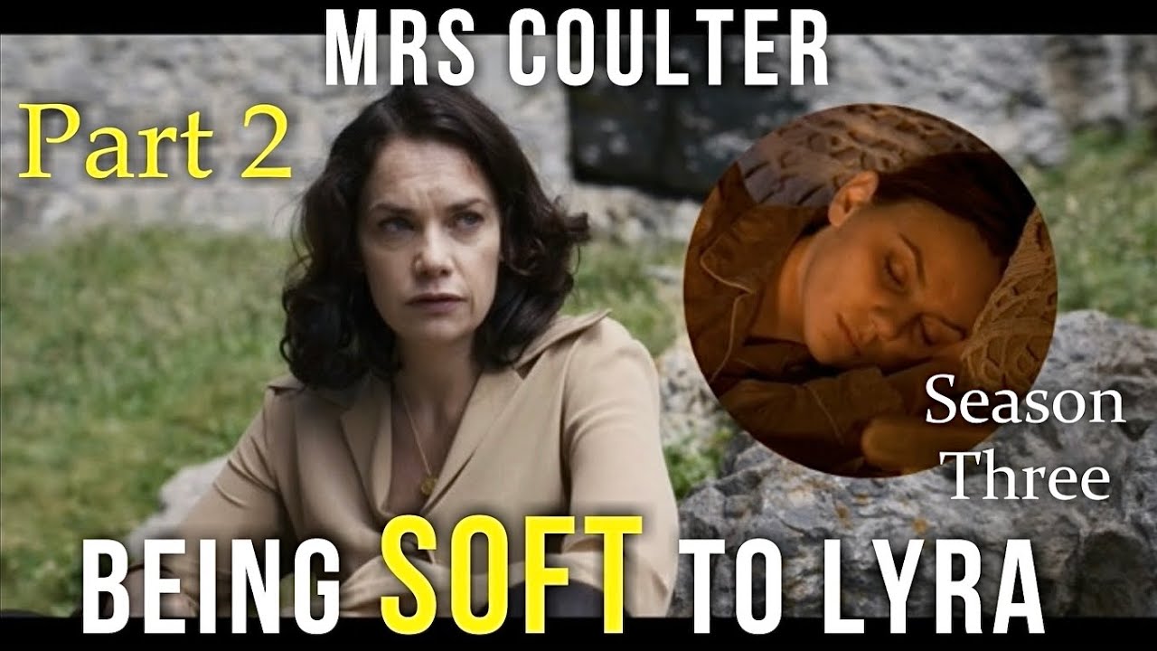 Mrs Coulter being soft to Lyra (SEASON THREE) Part 2