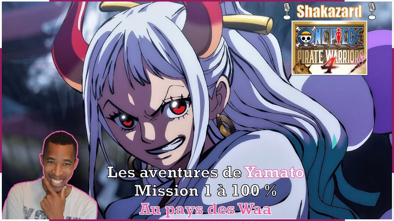 One Piece pirates warriors 4 : Les aventures de Yamato mission 1 par Shakazard
