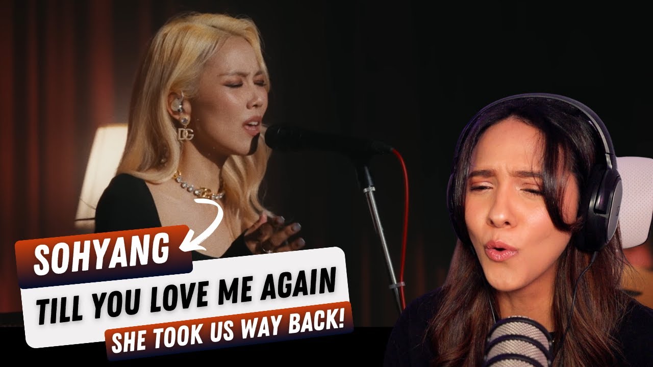 SOHYANG - Till You Love Me Again - Live Clip  REACTION!!