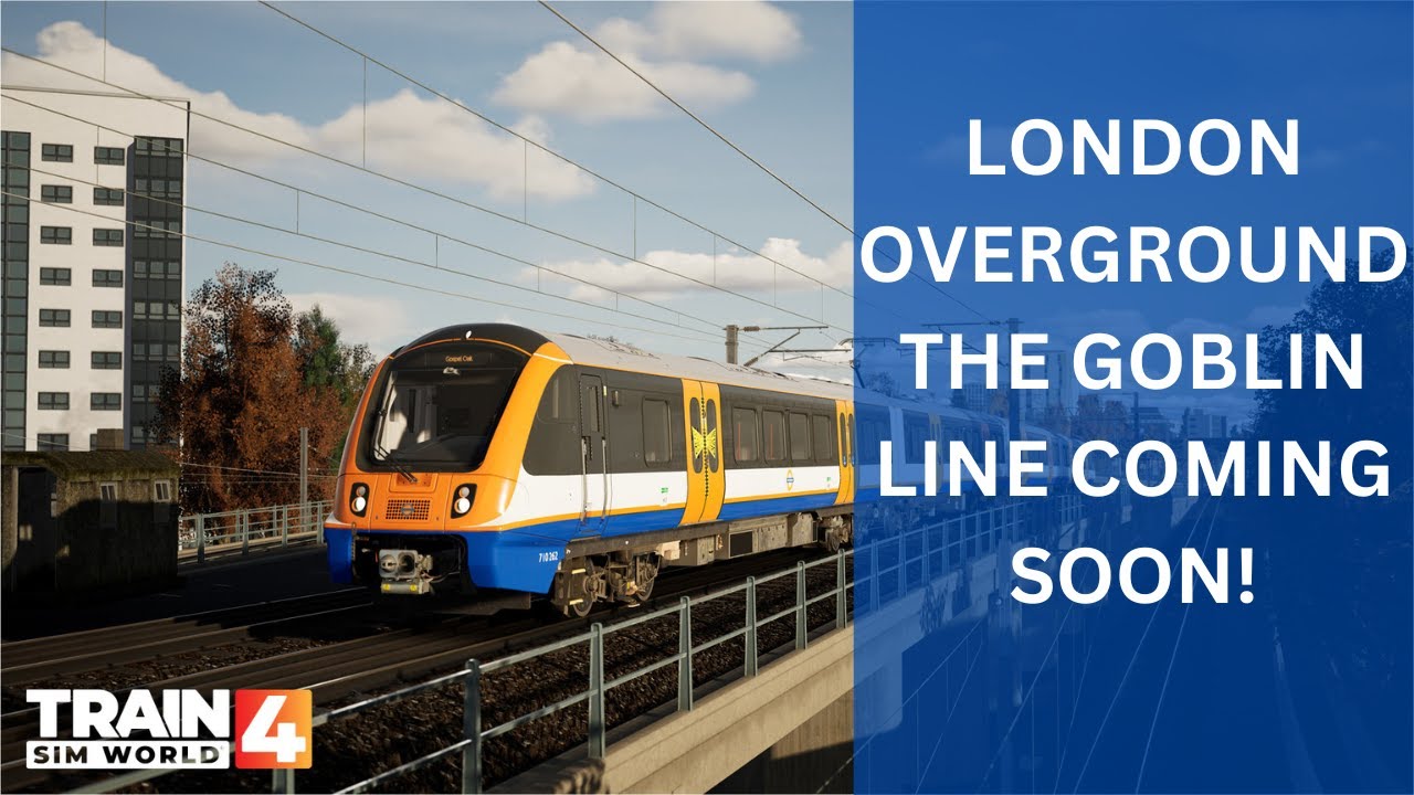 Train Sim World 4 | The Goblin Line London Overground - Class 710 COMING SOON!