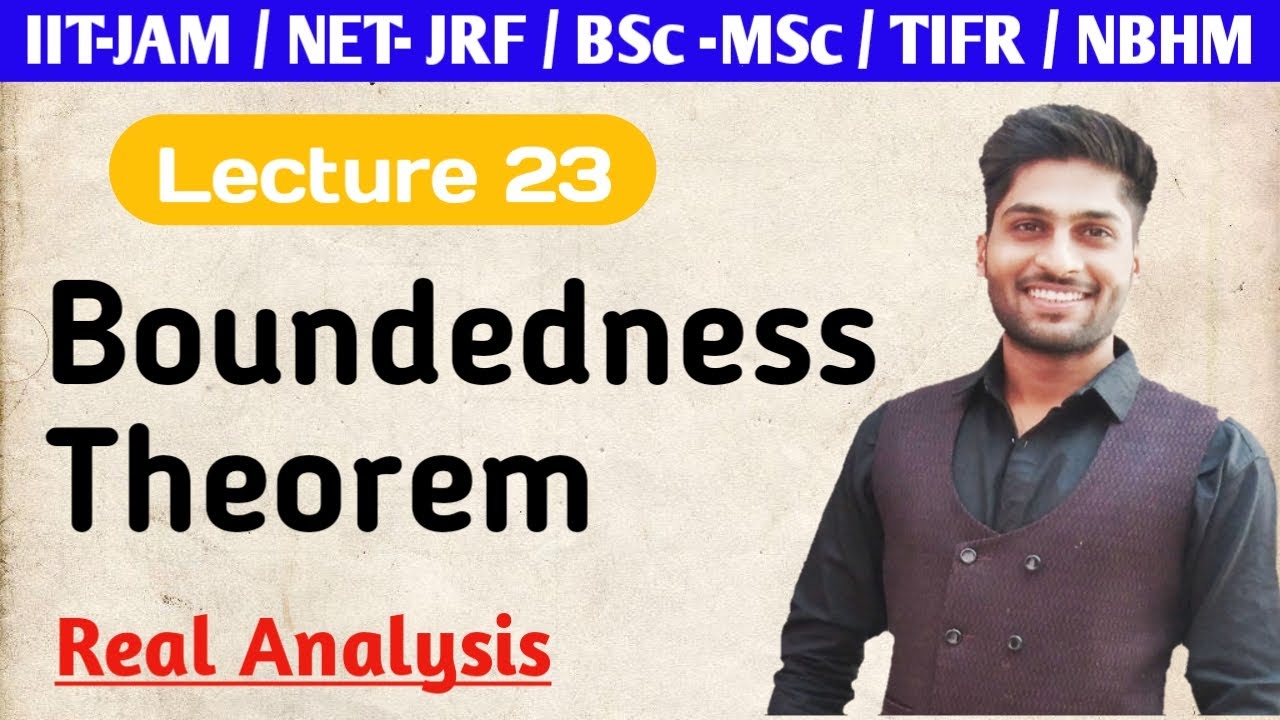 Boundedness Theorem || Real Analysis || Continuity || Lecture 23 ||