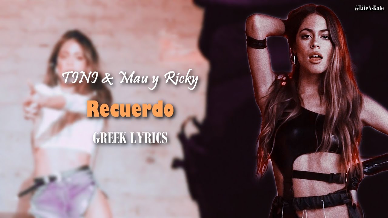 TINI - Recuerdo (feat. Mau y Ricky) | Greek Lyrics