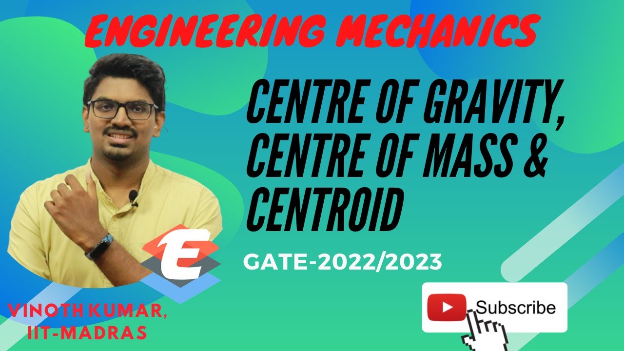 Centre of Gravity, Centre of Mass & Centroid | Engineering Mechanics | GATE -ME/CE/XE