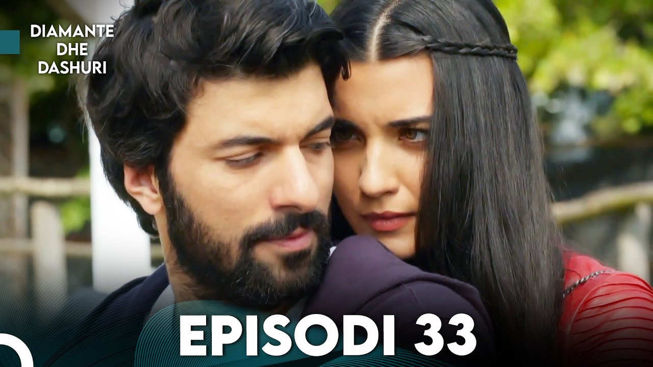 Diamante dhe Dashuri - Episodi 33 | Kara Para Ask