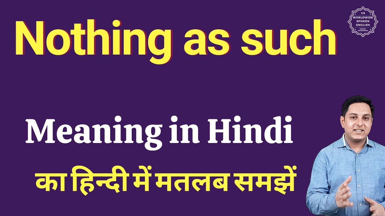 Nothing as such meaning in Hindi | Nothing as such ka matlab kya hota hai