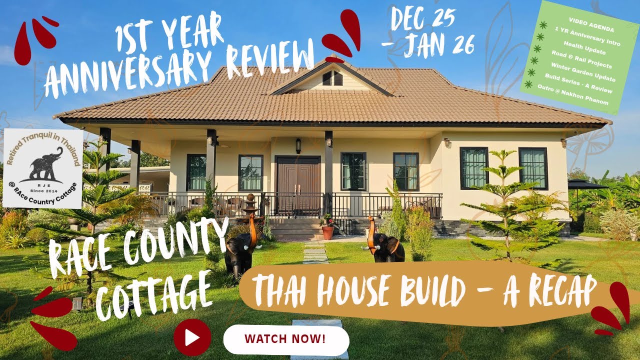 Thai House Build   1 Yr Anniversary Review